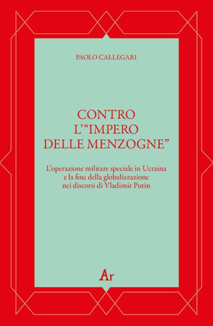  Contro l’“impero delle menzogne” -  Paolo Callegari - copertina