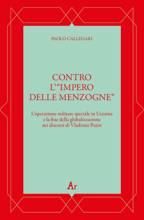  Contro l’“impero delle menzogne” -  Paolo Callegari - copertina