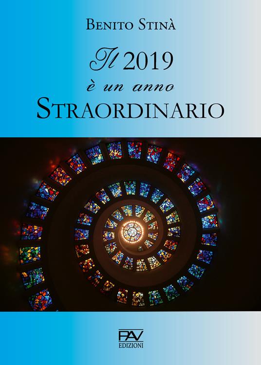Il 2019 è un anno straordinario - Benito Stinà - copertina