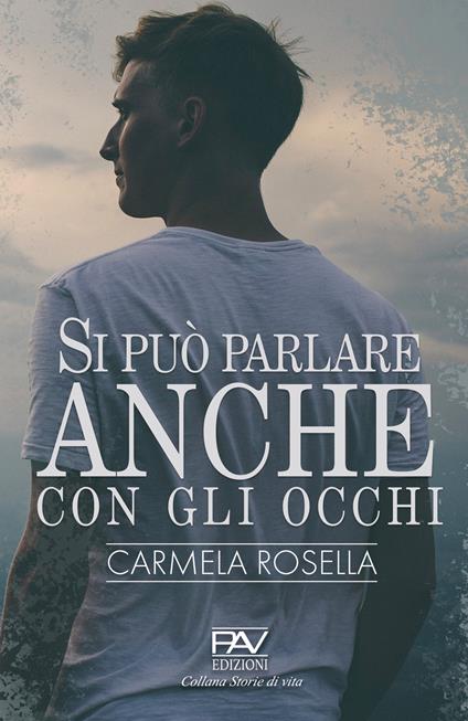 Si può parlare anche con gli occhi - Carmela Rosella - copertina