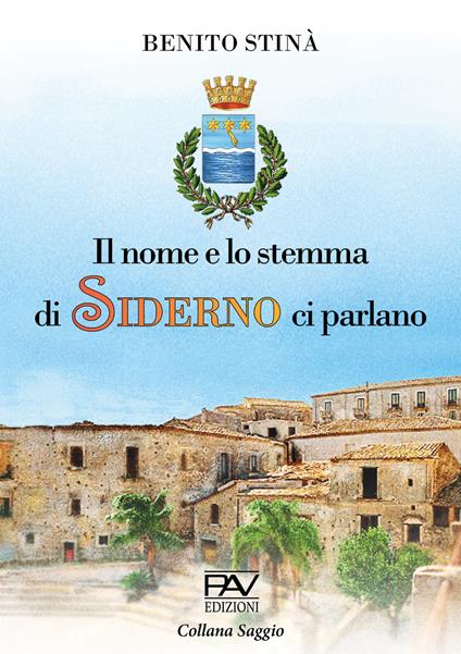 Il nome e lo stemma di Siderno ci parlano - Benito Stinà - copertina