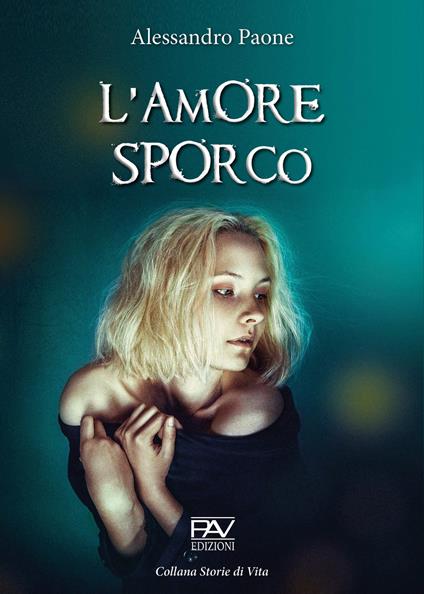 L' amore sporco - Alessandro Paone - copertina