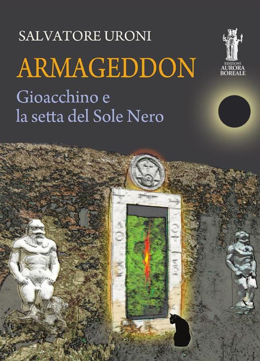 Armageddon. Gioacchino e la setta del Sole Nero - Salvatore Uroni - ebook