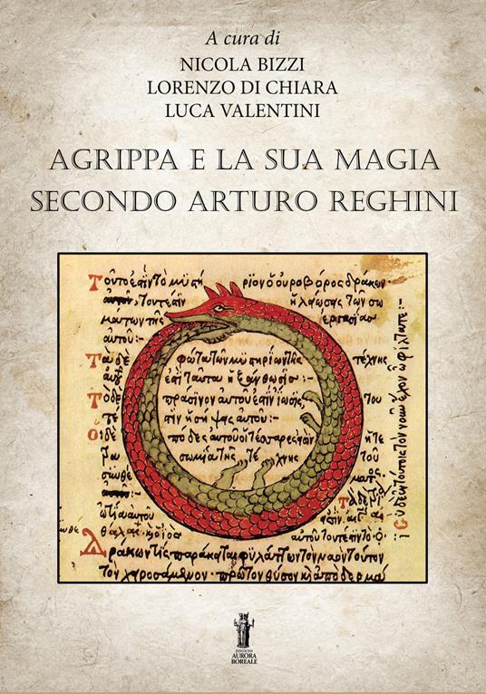 Agrippa e la sua magia secondo Arturo Reghini - Nicola Bizzi,Lorenzo Di Chiara,Luca Valentini - copertina