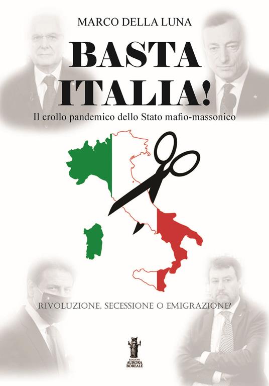 Basta Italia! Il crollo pandemico dello Stato mafio-massonico - Marco Della Luna - copertina