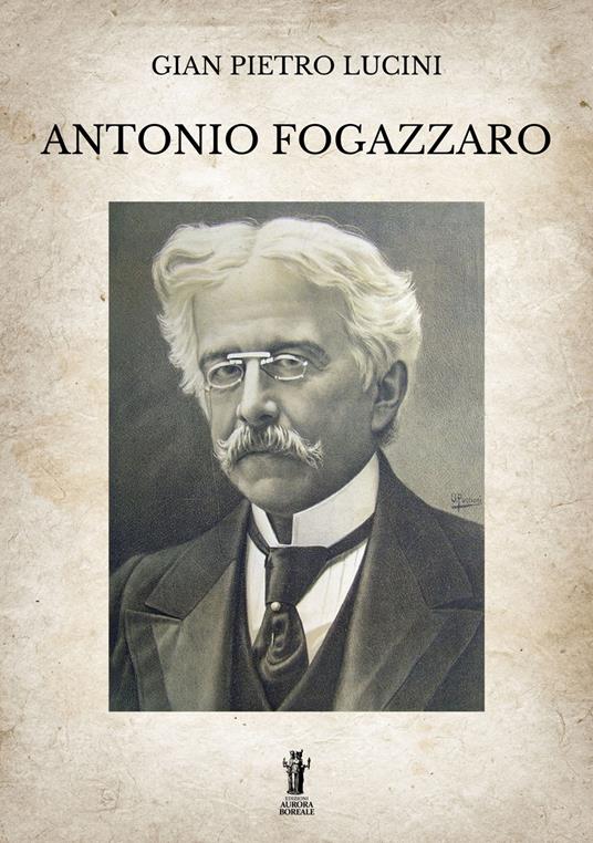 Antonio Fogazzaro - Gian Pietro Lucini - ebook