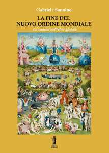 La fine del nuovo ordine mondiale. La caduta dell'élite globale
