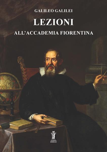 Lezioni all'Accademia Fiorentina - Galileo Galilei - copertina