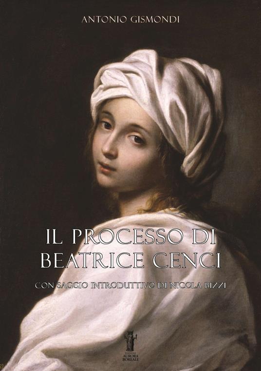 Il processo di Beatrice Cenci - Antonio Gismondi - copertina