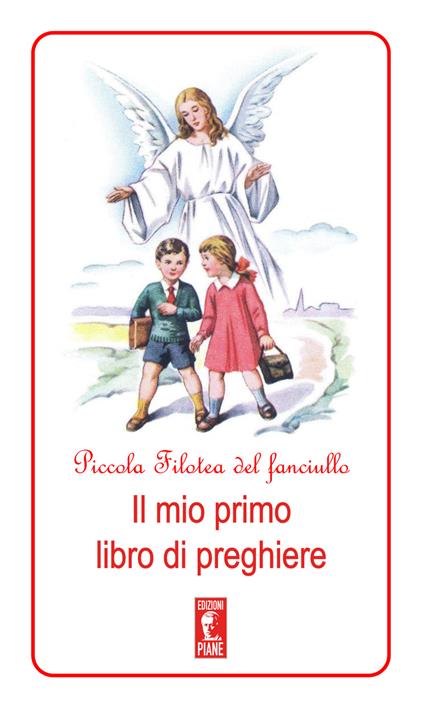 Piccola Filotea del fanciullo. Il mio primo libro di preghiere - copertina