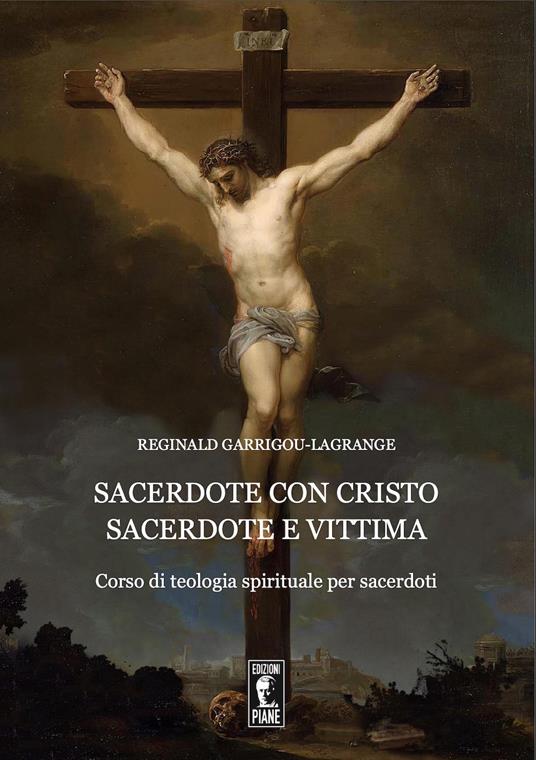 Sacerdote con Cristo Sacerdote e Vittima. Corso di teologia spirituale per sacerdoti - Réginald Garrigou-Lagrange - copertina