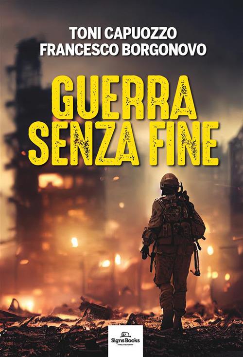Guerra senza fine - Toni Capuozzo,Francesco Borgonovo - copertina