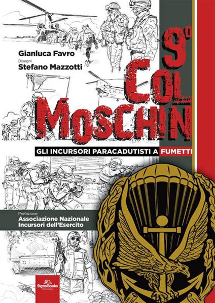 9° Col Moschin. Gli Incursori Paracadutisti a fumetti - Gianluca Favro,Stefano Mazzotti - copertina