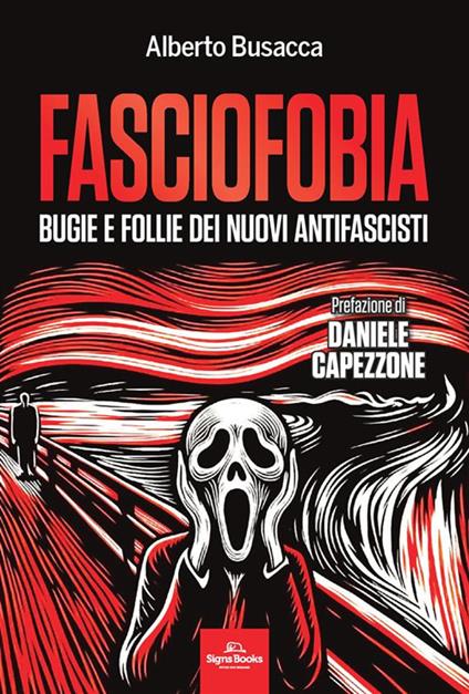 Fasciofobia. Bugie e follie dei nuovi antifascisti - Alberto Busacca - copertina