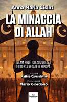 Libro La minaccia di Allah. Islam politico, sicurezza e libertà negate in Europa Anna Maria Cisint