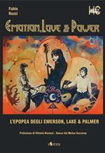 Emotion, love & power. L'epopea degli Emerson, Lake & Palmer