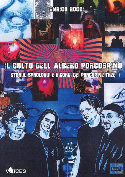 Il culto dell'albero porcospino. Storia, sproloqui e ricordi dei Porcupine Tree - Enrico Rocci - ebook