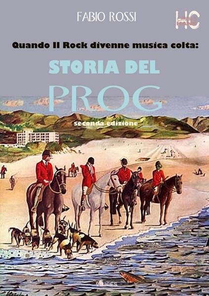 Quando il rock divenne musica colta: storia del prog - Fabio Rossi - ebook