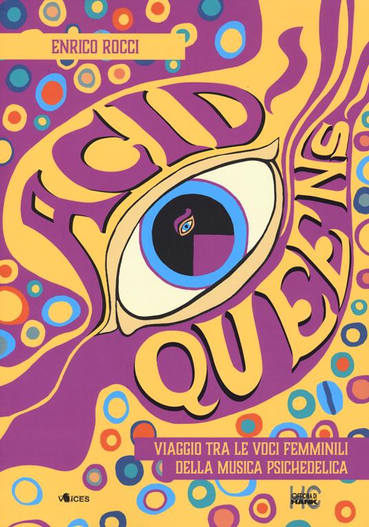 Acid queens. Viaggio tra le voci femminili della musica psichedelica - Enrico Rocci - copertina