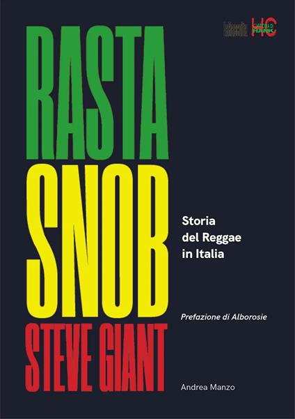 Rasta snob. La storia del reggae in Italia - Steve Giant,Andrea Manzo - copertina