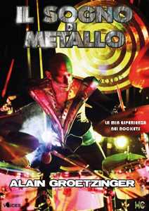 Libro Il sogno di metallo. La mia esperienza nei Rockets Alain Groetzinger