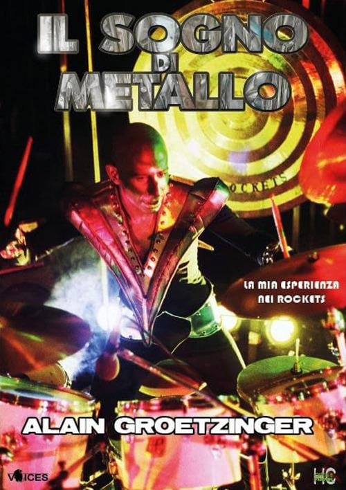 Il sogno di metallo. La mia esperienza nei Rockets - Alain Groetzinger - copertina