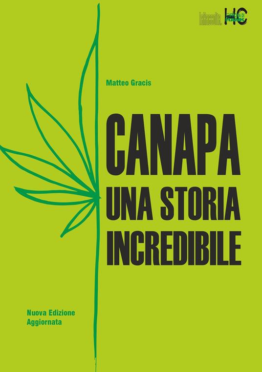 Canapa. Una storia incredibile. Nuova ediz. - Matteo Gracis - copertina