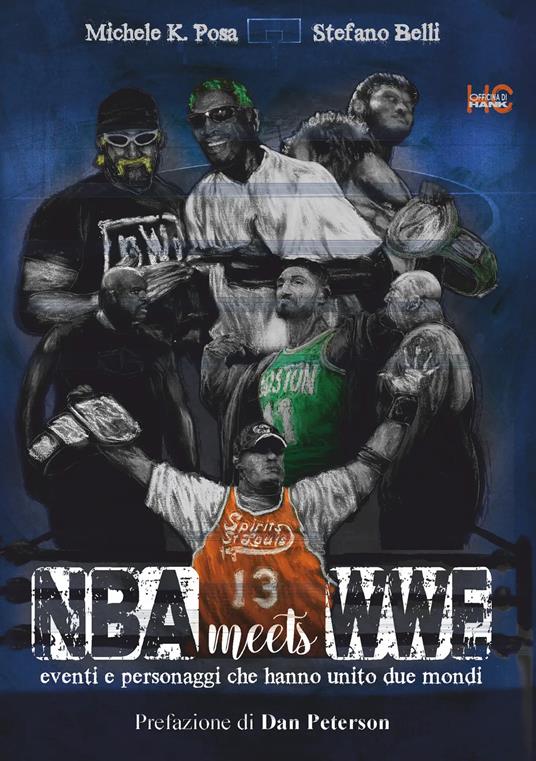 NBA meets WWE. Eventi e personaggi che hanno unito due mondi - Michele K. Posa,Stefano Belli - copertina