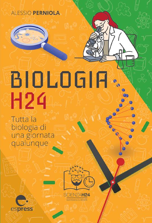 Biologia h24. Tutta la biologia di una giornata qualunque - Alessio Perniola - copertina