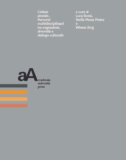 L' Islam plurale. Percorsi multidisciplinari tra migrazioni, diversità e dialogo culturale - copertina