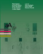 Reimmaginare la Grande Galleria. Forme del sapere tra età moderna e culture digitali. Atti del convegno internazionale (Torino, 1-9 dicembre 2020)