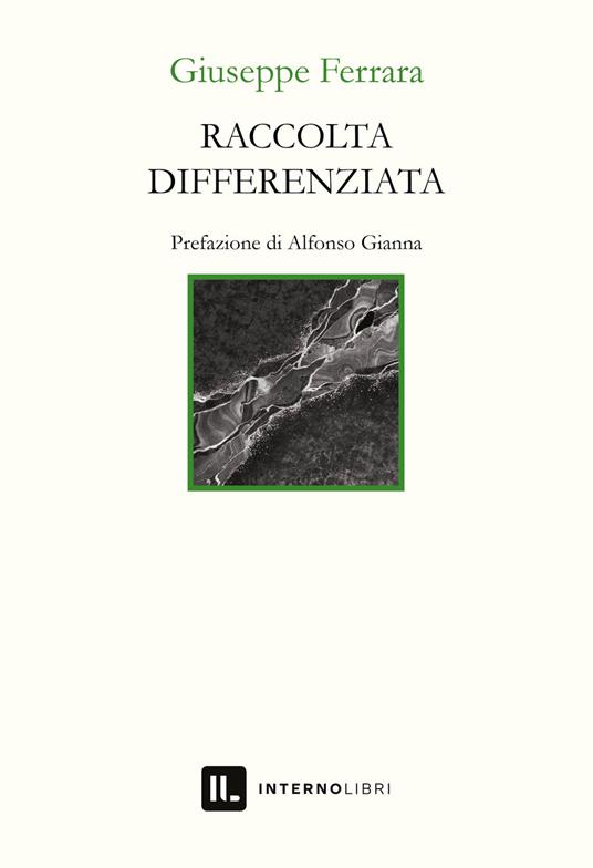 Raccolta differenziata - Giuseppe Ferrara - Libro - Interno Libri Edizioni  - Interno versi