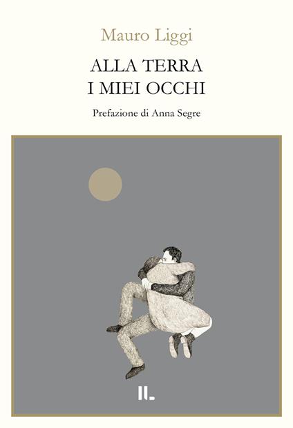 Alla terra i miei occhi - Mauro Liggi - copertina