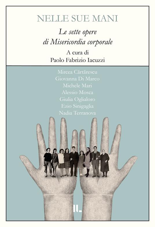 Nelle sue mani. Le sette opere di misericordia corporale - copertina