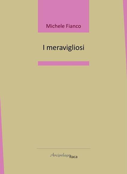 I meravigliosi - Michele Fianco - copertina