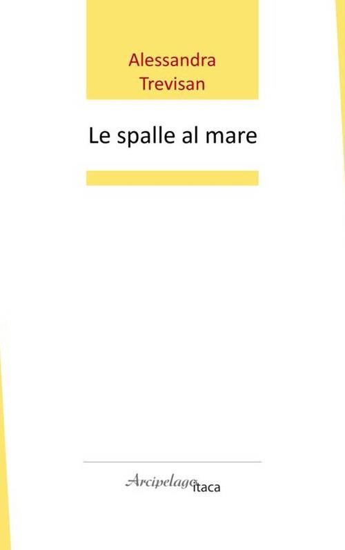 Le spalle al mare - Alessandra Trevisan - copertina