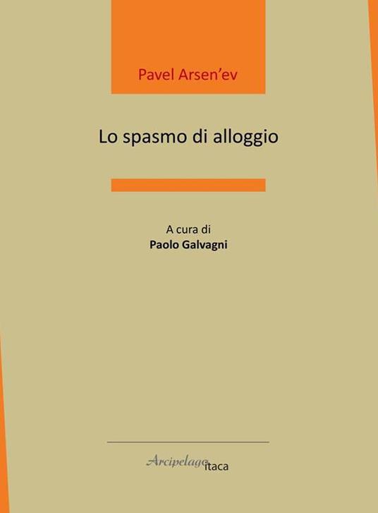Lo spasmo di alloggio. Ediz. italiana e russa - Pavel Arsen'ev - copertina