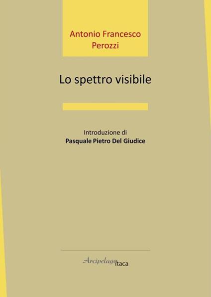 Lo spettro visibile - Antonio Francesco Perozzi - copertina