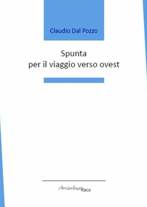 Spunta per il viaggio verso ovest - Claudio Dal Pozzo - copertina
