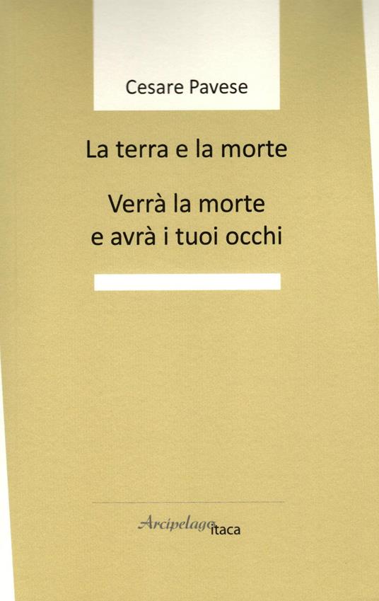 La terra e la morte. Verrà la morte e avrà i tuoi occhi - Cesare Pavese - copertina