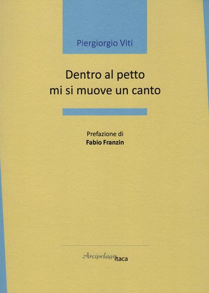 Dentro al petto mi si muove un canto - Piergiorgio Viti - copertina