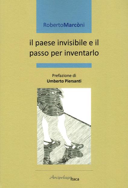 Il paese invisibile e il passo per inventarlo - Roberto Marconi - copertina