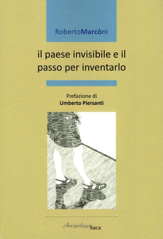 Il paese invisibile e il passo per inventarlo - Roberto Marconi - copertina
