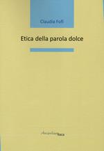 Etica della parola dolce