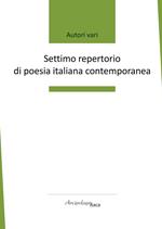 Settimo repertorio di poesia italiana contemporanea. Premio «Arcipelago Itaca». 8ª edizione