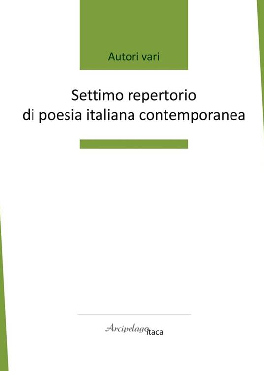 Settimo repertorio di poesia italiana contemporanea. Premio «Arcipelago Itaca». 8ª edizione - copertina