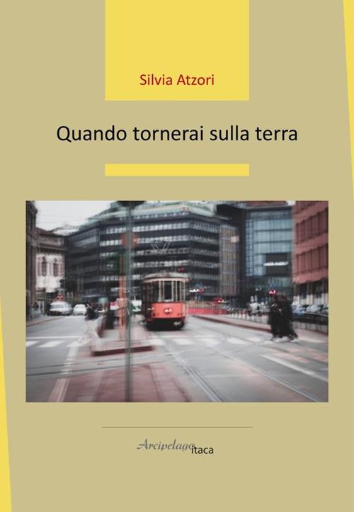 Quando tornerai sulla terra - Silvia Atzori - copertina