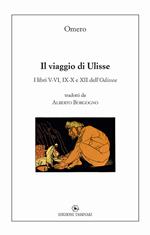 Il viaggio di Ulisse. I libri V-VI, IX-X e XII dell’Odissea
