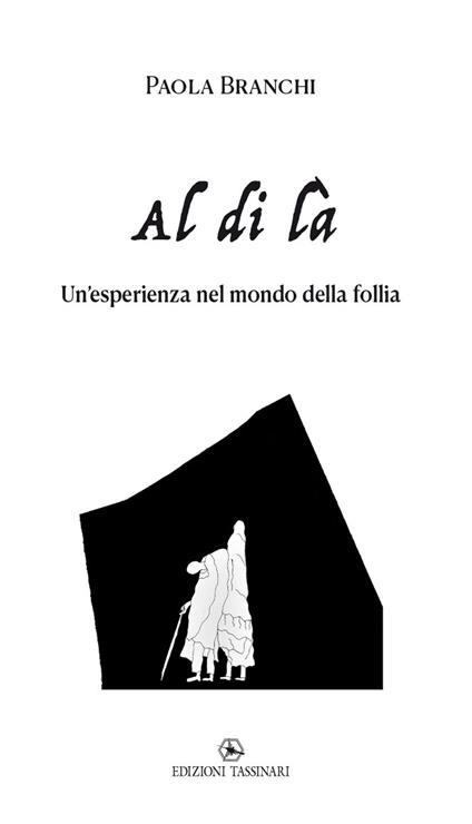 Al di là. Un’esperienza nel mondo della follia - Paola Branchi - copertina