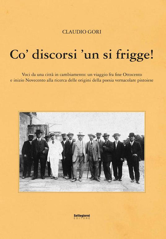 Co' discorsi 'un si frigge! Voci da una città in cambiamento - Claudio Gori - copertina